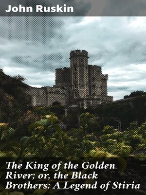 cover image of The King of the Golden River; or, the Black Brothers